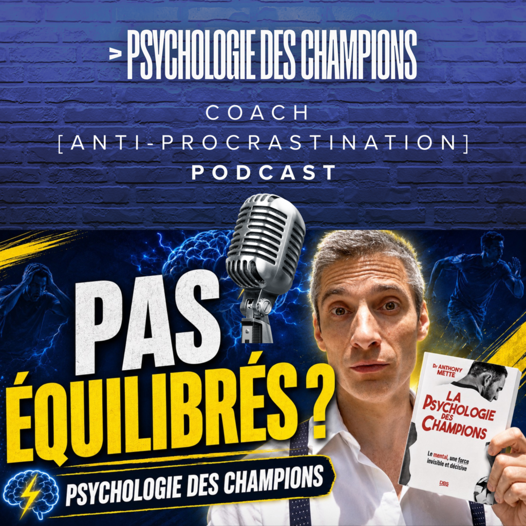 Visuel du podcast Psychologie des champions avec Xavier Foucher, le livre La Psychologie des Champions et le texte “Pas équilibrés ?”.